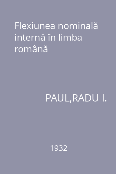 Flexiunea nominală internă în limba română