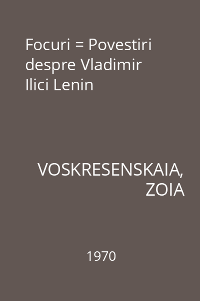 Focuri = Povestiri despre Vladimir Ilici Lenin