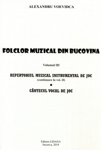 Folclor muzical din Bucovina. Vol. 3 Partea I : Repertoriul muzical instrumental de joc.