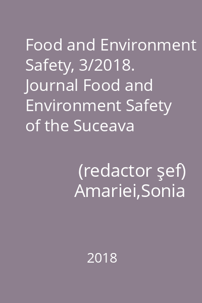 Food and Environment Safety, 3/2018. Journal Food and Environment Safety of the Suceava University vol. XVII, issue 3