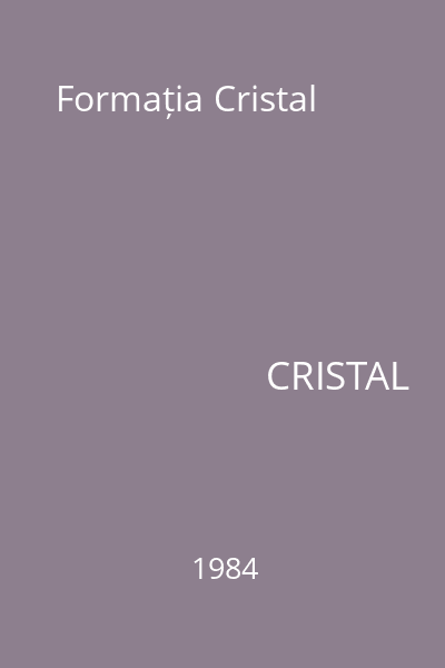 Formația Cristal