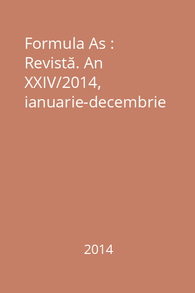 Formula As : Revistă. An XXIV/2014, ianuarie-decembrie