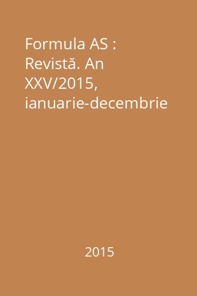 Formula AS : Revistă. An XXV/2015, ianuarie-decembrie