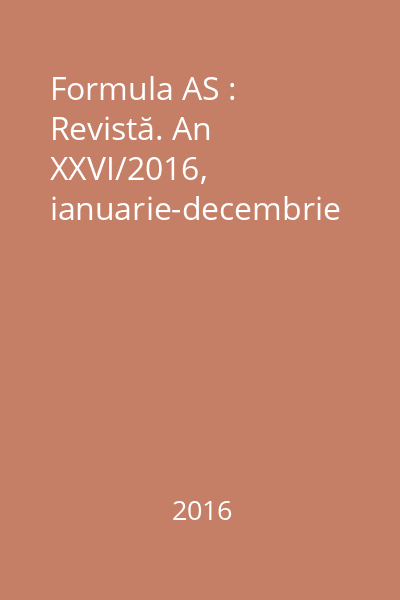 Formula AS : Revistă. An XXVI/2016, ianuarie-decembrie