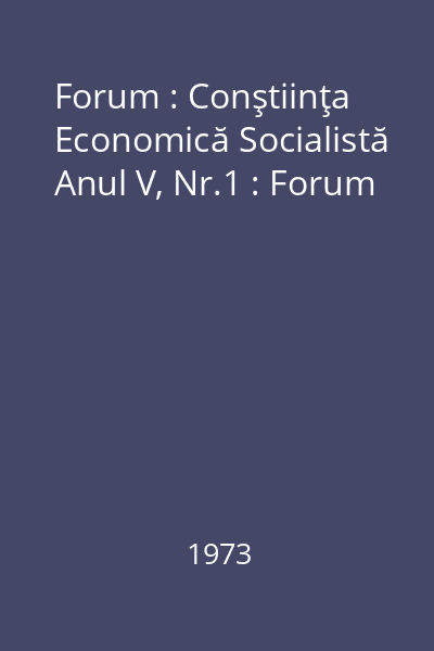 Forum : Conştiinţa Economică Socialistă Anul V, Nr.1 : Forum