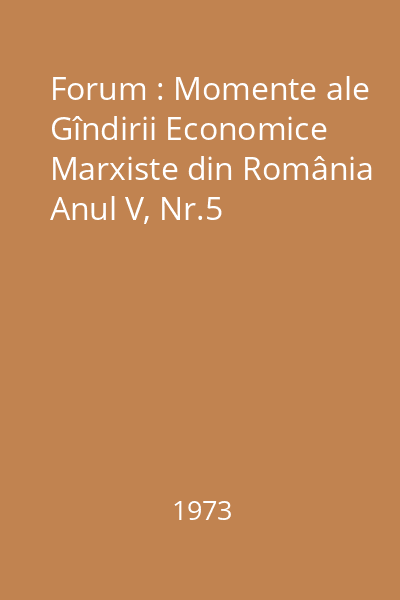 Forum : Momente ale Gîndirii Economice Marxiste din România Anul V, Nr.5
