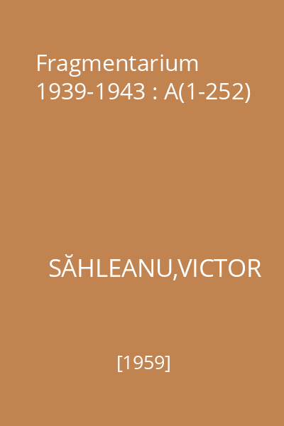 Fragmentarium 1939-1943 : A(1-252)
