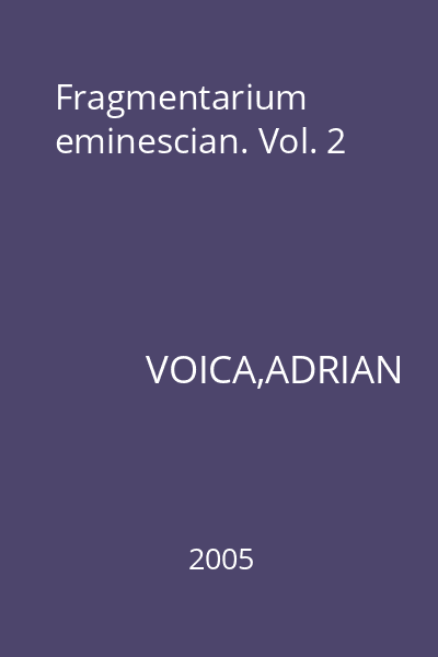 Fragmentarium eminescian. Vol. 2
