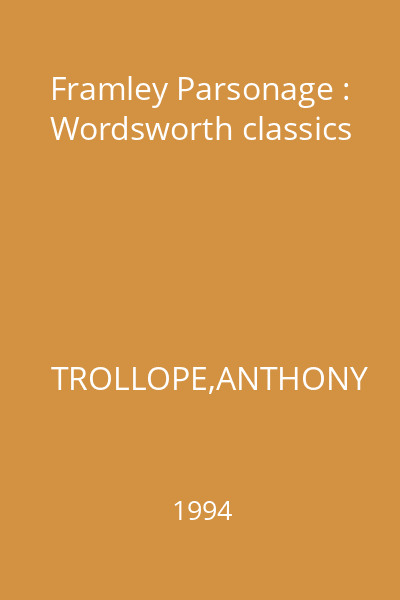 Framley Parsonage : Wordsworth classics