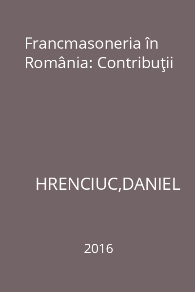 Francmasoneria în România: Contribuţii