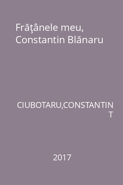 Frăţânele meu, Constantin Blănaru