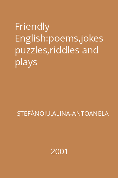 Friendly English:poems,jokes puzzles,riddles and plays