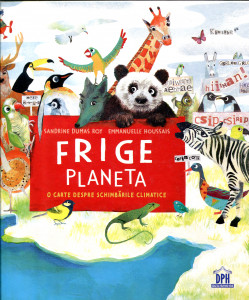 Frige planeta : o carte despre schimbările climatice