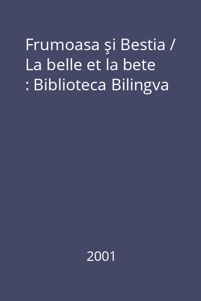 Frumoasa şi Bestia / La belle et la bete : Biblioteca Bilingva