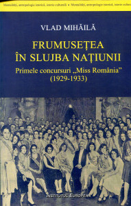 Frumusețea în slujba națiunii : primele concursuri „ Miss România” (1929 - 1933)