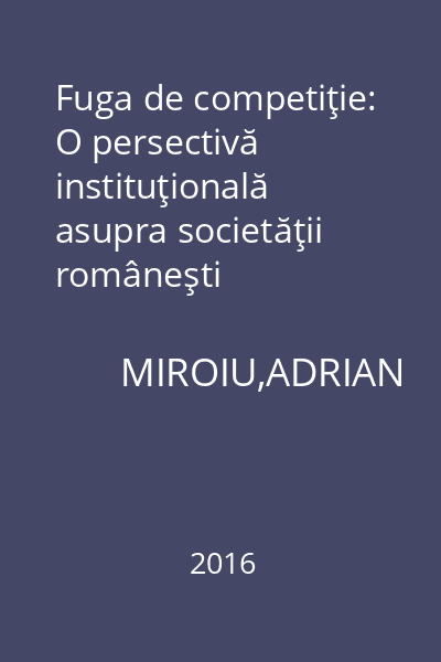 Fuga de competiţie: O persectivă instituţională asupra societăţii româneşti