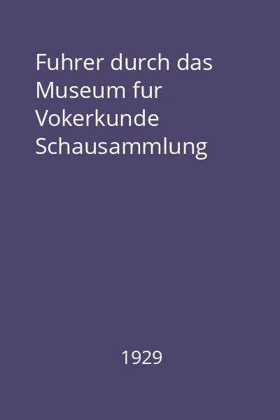 Fuhrer durch das Museum fur Vokerkunde Schausammlung