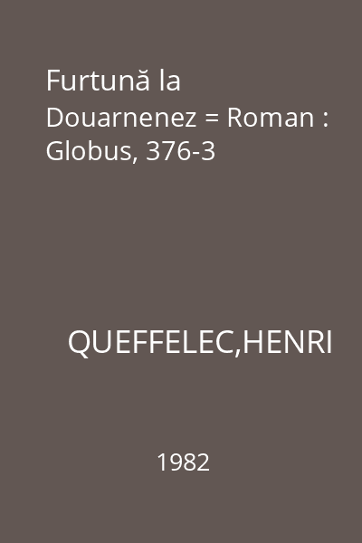 Furtună la Douarnenez = Roman : Globus, 376-3