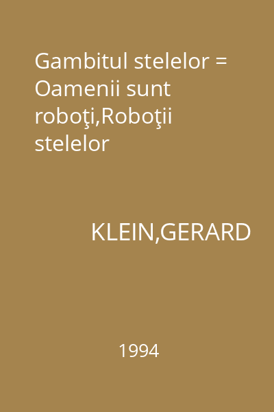 Gambitul stelelor = Oamenii sunt roboţi,Roboţii stelelor
