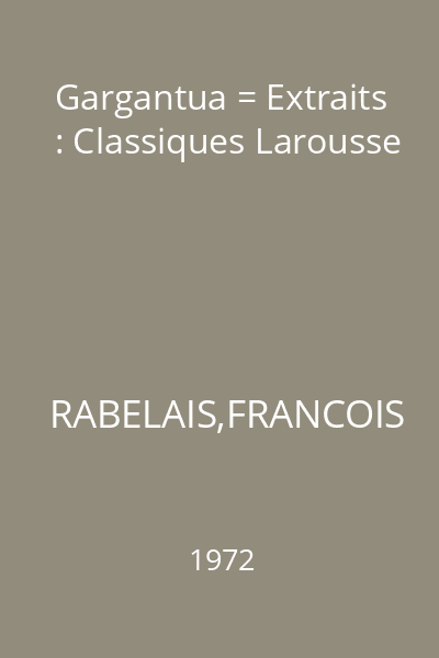 Gargantua = Extraits : Classiques Larousse