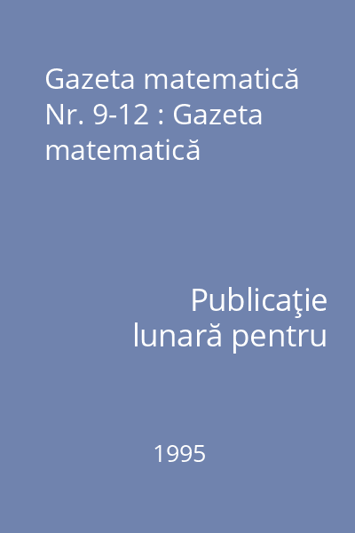 Gazeta matematică Nr. 9-12 : Gazeta matematică