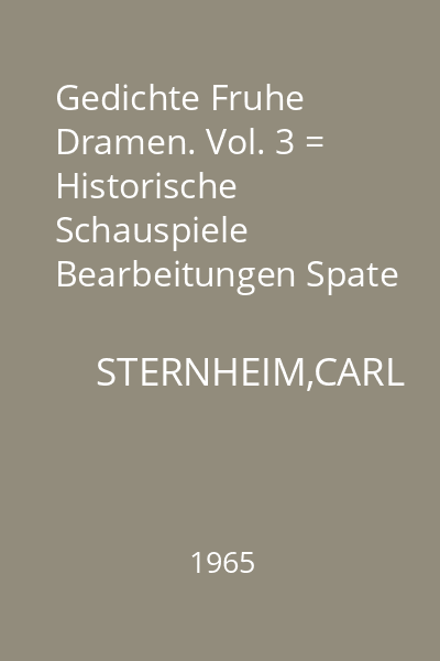 Gedichte Fruhe Dramen. Vol. 3 = Historische Schauspiele Bearbeitungen Spate Dramen