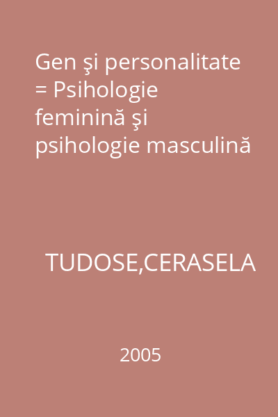 Gen şi personalitate = Psihologie feminină şi psihologie masculină