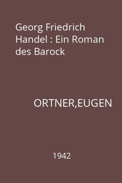 Georg Friedrich Handel : Ein Roman des Barock