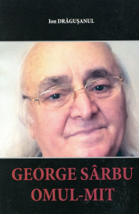 George Sârbu, omul-mit