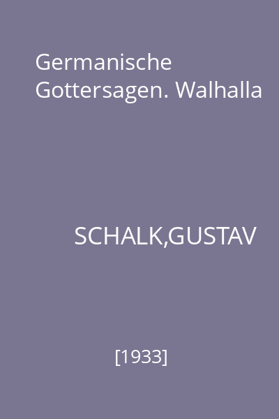 Germanische Gottersagen. Walhalla
