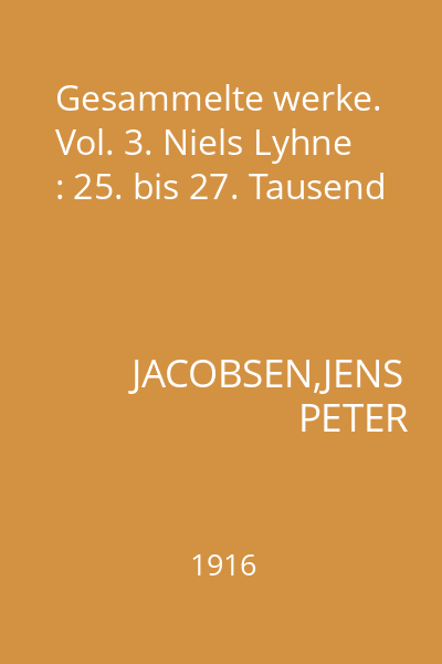 Gesammelte werke. Vol. 3. Niels Lyhne : 25. bis 27. Tausend
