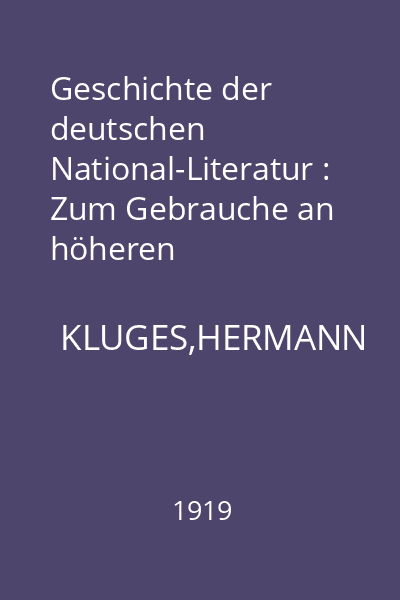 Geschichte der deutschen National-Literatur : Zum Gebrauche an höheren Unterrichtsanstalten