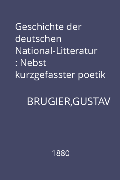 Geschichte der deutschen National-Litteratur : Nebst kurzgefasster poetik fur Schule und Selbstbelehrung