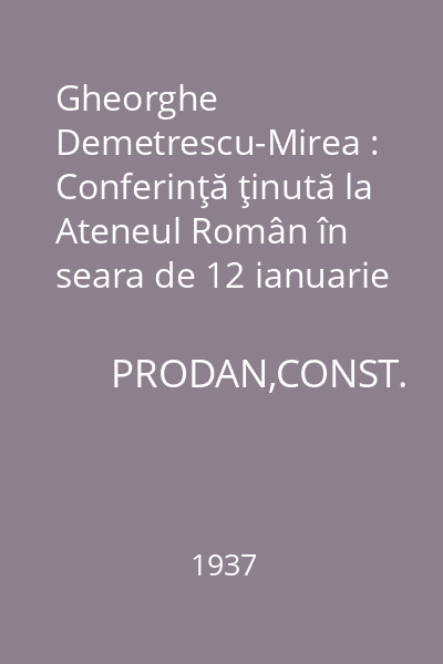 Gheorghe Demetrescu-Mirea : Conferinţă ţinută la Ateneul Român în seara de 12 ianuarie 1936