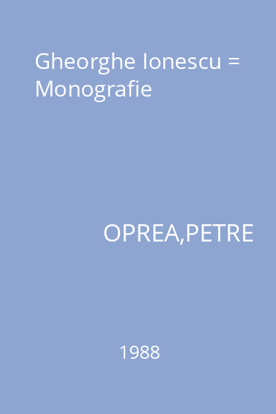 Gheorghe Ionescu = Monografie