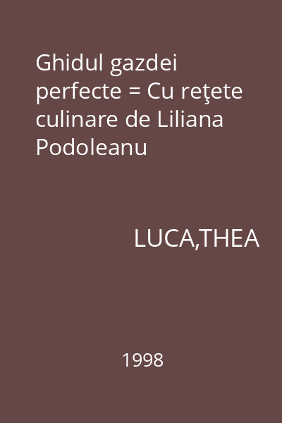 Ghidul gazdei perfecte = Cu reţete culinare de Liliana Podoleanu