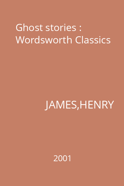 Ghost stories : Wordsworth Classics