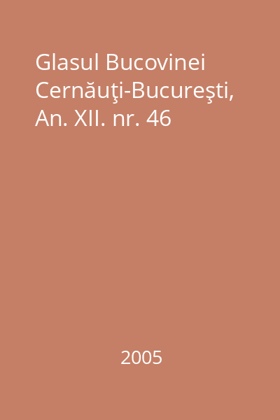Glasul Bucovinei Cernăuţi-Bucureşti, An. XII. nr. 46