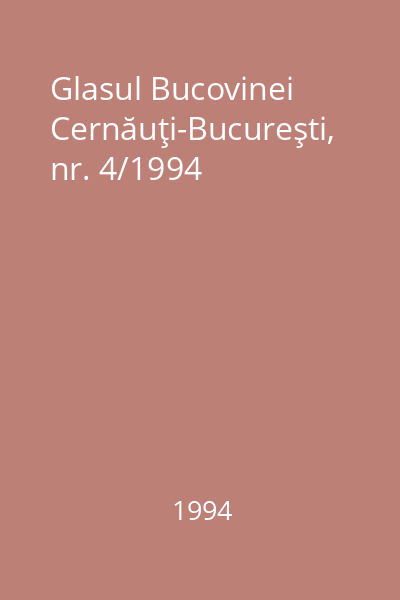 Glasul Bucovinei Cernăuţi-Bucureşti, nr. 4/1994
