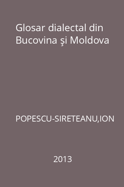 Glosar dialectal din Bucovina şi Moldova