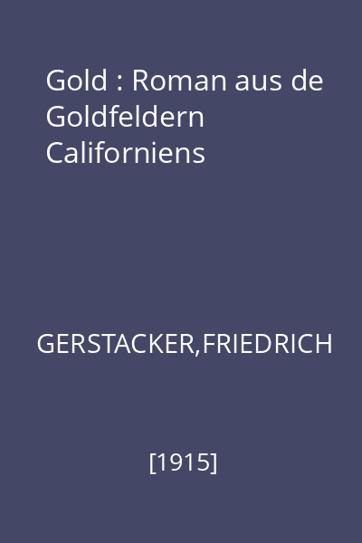 Gold : Roman aus de Goldfeldern Californiens