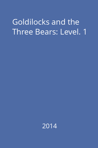 Goldilocks and the Three Bears: Level. 1