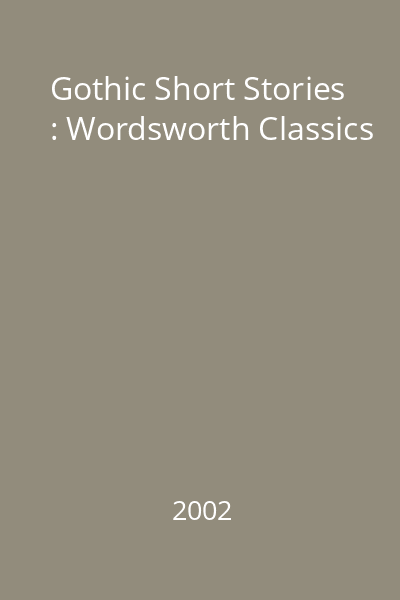 Gothic Short Stories : Wordsworth Classics