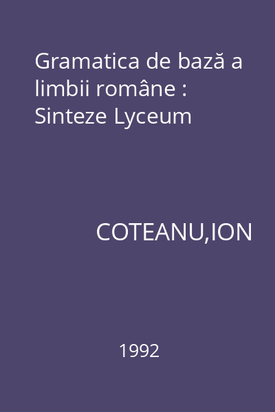 Gramatica de bază a limbii române : Sinteze Lyceum