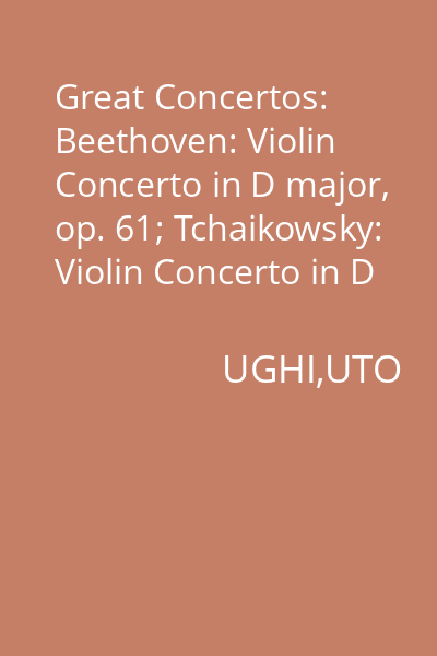 Great Concertos: Beethoven: Violin Concerto in D major, op. 61; Tchaikowsky: Violin Concerto in D major, op. 35 CD 9 : 10 Cd Audio CD 9