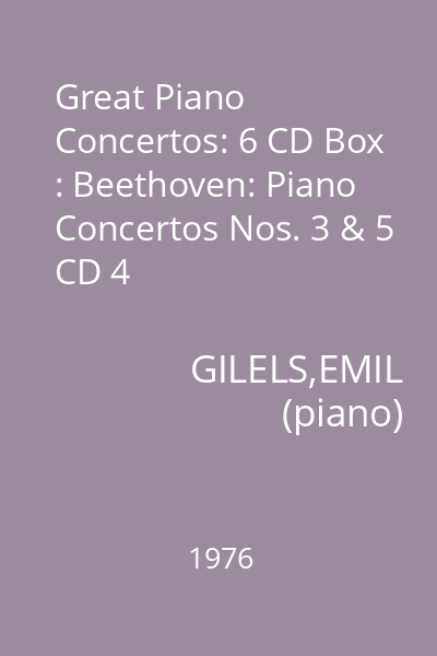 Great Piano Concertos: 6 CD Box : Beethoven: Piano Concertos Nos. 3 & 5 CD 4