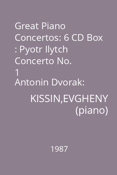 Great Piano Concertos: 6 CD Box : Pyotr Ilytch Concerto No. 1
Antonin Dvorak: Piano Concerto CD 2