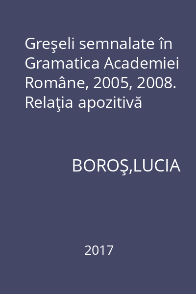 Greşeli semnalate în Gramatica Academiei Române, 2005, 2008. Relaţia apozitivă