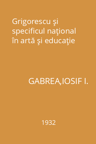 Grigorescu şi specificul naţional în artă şi educaţie