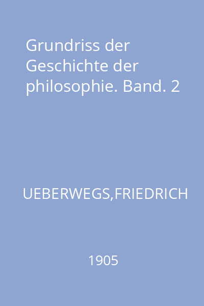 Grundriss der Geschichte der philosophie. Band. 2